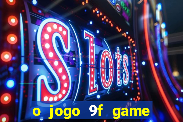 o jogo 9f game paga mesmo